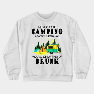 Never Take Camping Advice From Me Crewneck Sweatshirt